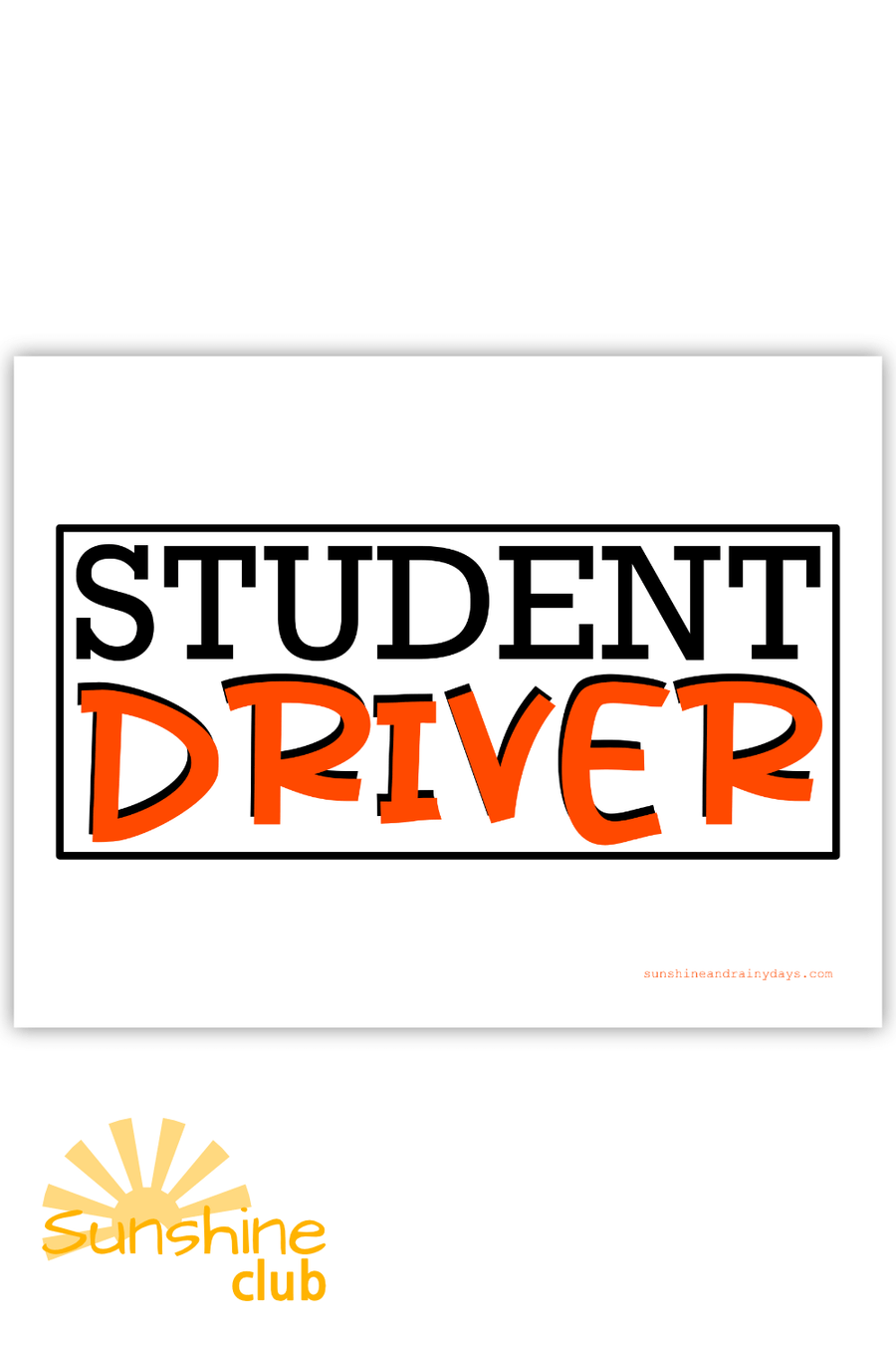 Student Driver Sign (PDF) Sunshine And Rainy Days